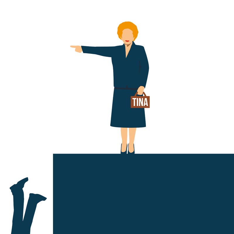 Margaret Thatcher heading into the abyss because There Is No Alternative